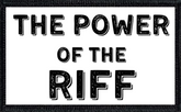 The Power of the Riff