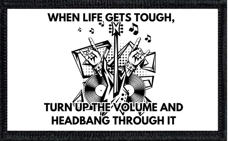 When Life Gets Tough, Turn Up The Volume And Headbang Through It - 2