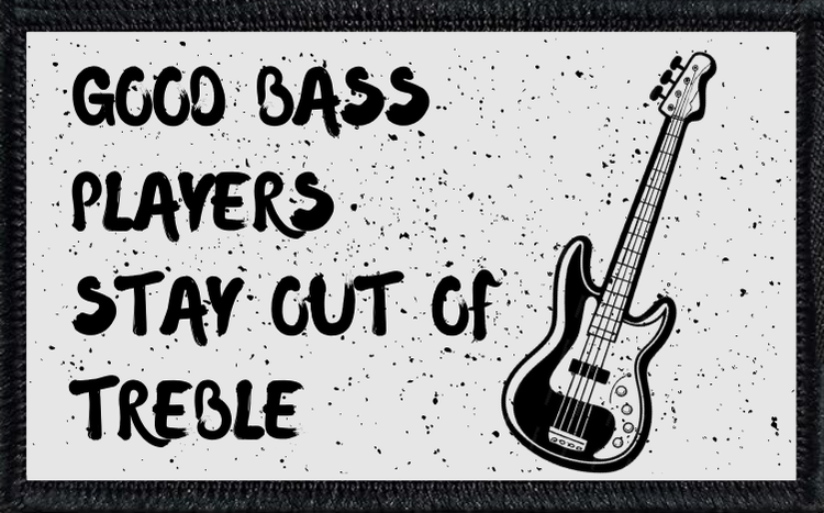 Good Bass Players Stay Out of Treble