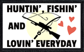 Huntin', Fishin' and Lovin' Everyday