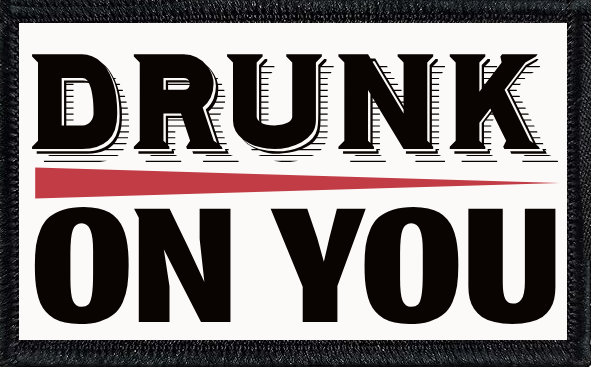 Drunk On You