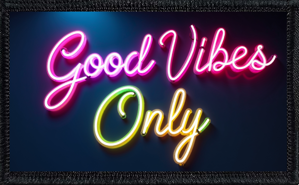 Good Vibes Only