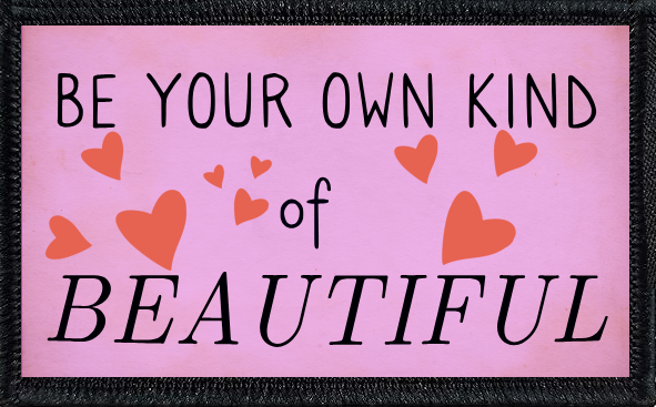 Be Your Own Kind of Beautiful