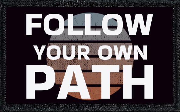 Follow Your Own Path