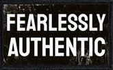 Fearlessly Authentic