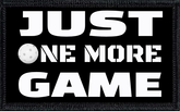 Just One More Game