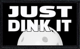 Just Dink It
