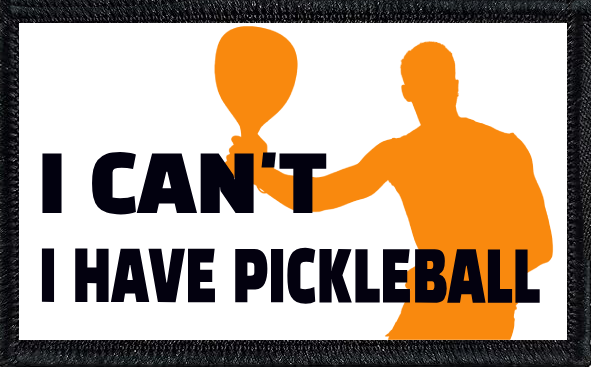 I Can't. I Have Pickleball.