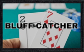 Bluff Catcher