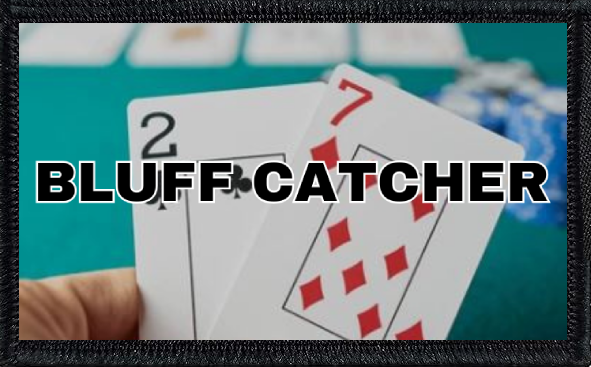 Bluff Catcher