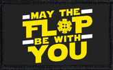 May the Flop Be With You