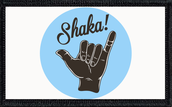Shaka!