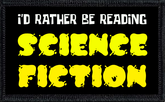 I'd Rather Be Reading Science Fiction