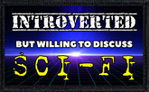 Introverted But Willing To Discuss Sci-Fi