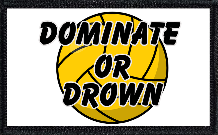 Dominate Or Drown