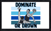 Dominate Or Drown - 2