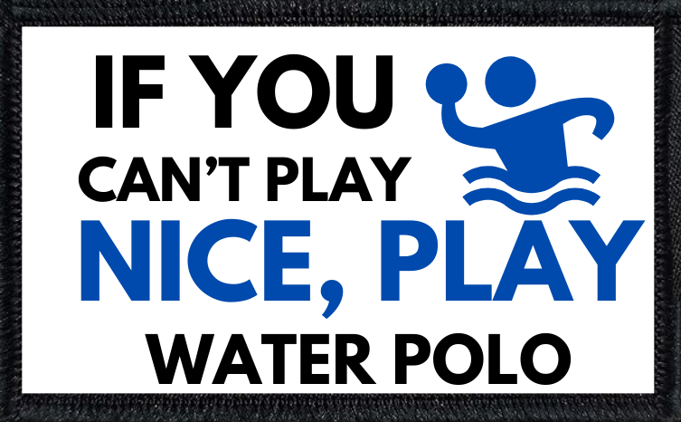 If You Can't Play Nice, Play Water Polo - 2